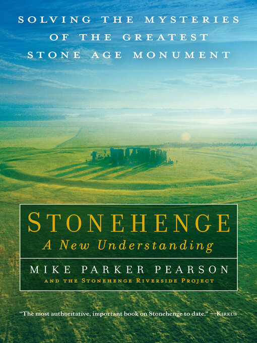 Title details for Stonehenge--A New Understanding by Mike Parker Pearson - Wait list